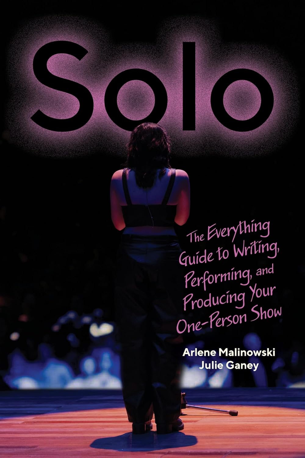 Solo: The Everything Guide to Writing, Performing, and Producing Your One-Person Show - Image 1