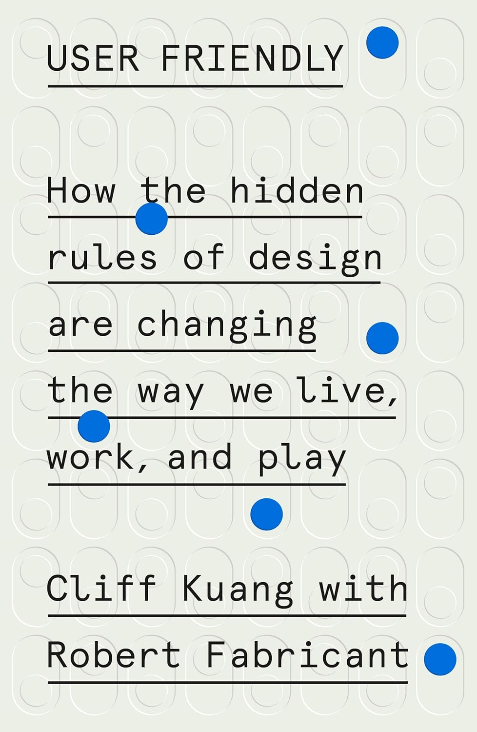 Cliff Kuang User Friendly hardcover book front cover showing the design title