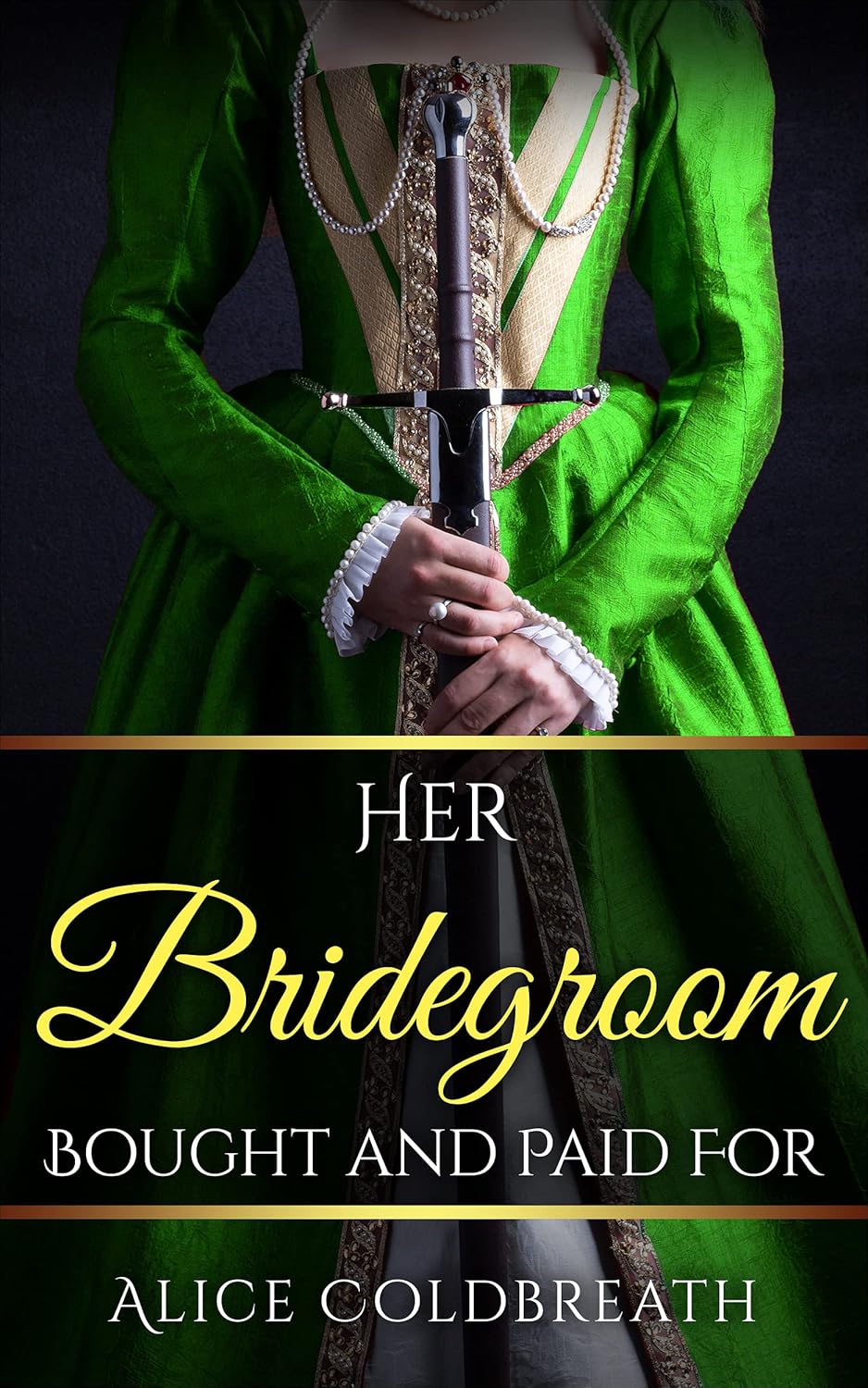 Alice Coldbreath Her Bridegroom Bought and Paid For book front view featuring the official green gown cover art.