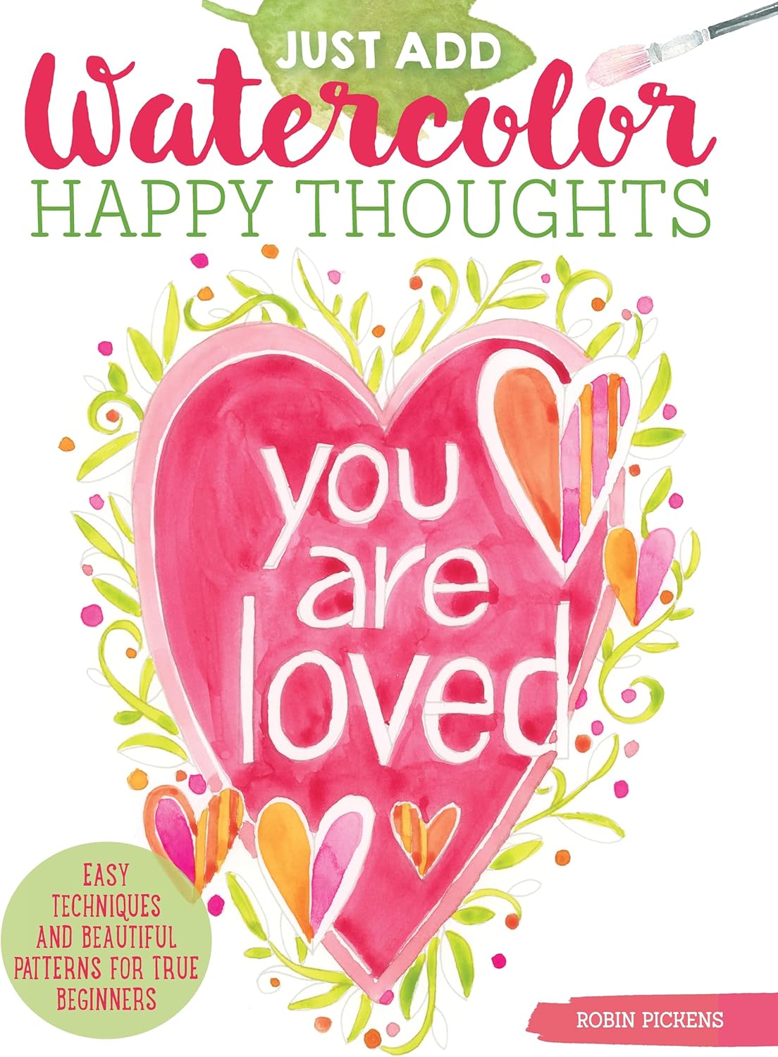 Just Add Watercolor Happy Thoughts: Easy Techniques and Beautiful Patterns for True Beginners (Design Originals) 8 Step-by-Step Projects, plus Tips & Tricks, on Thick, Perforated Watercolor Paper - Image 1