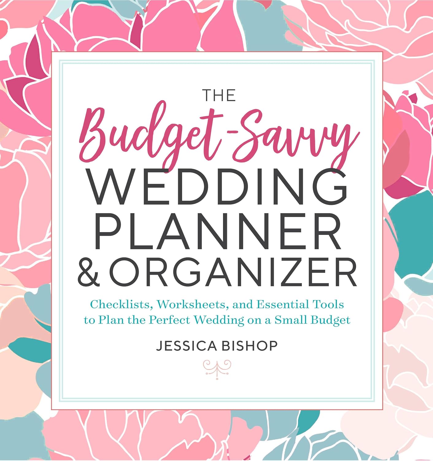 The Budget-Savvy Wedding Planner & Organizer: Checklists, Worksheets, and Essential Tools to Plan the Perfect Wedding on a Small Budget - Image 1