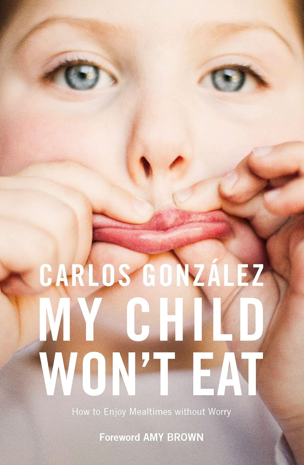 Carlos Gonzalez My Child Wont Eat paperback front book cover