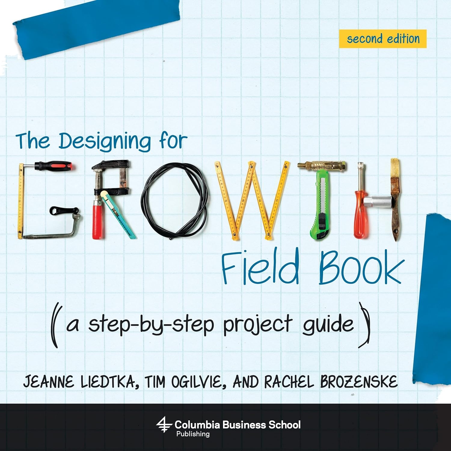 Columbia Business School Publishing The Designing for Growth Field Book front view paperback edition