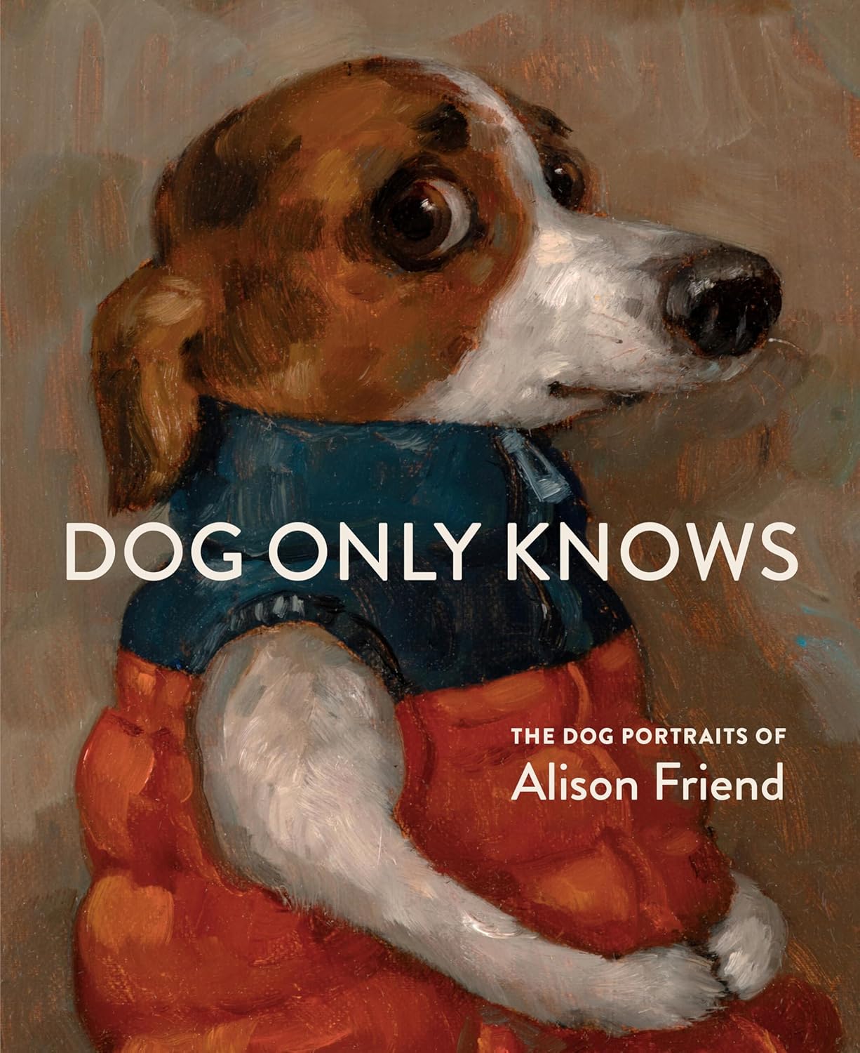 Dog Only Knows: The Dog Portraits of Alison Friend - Image 1