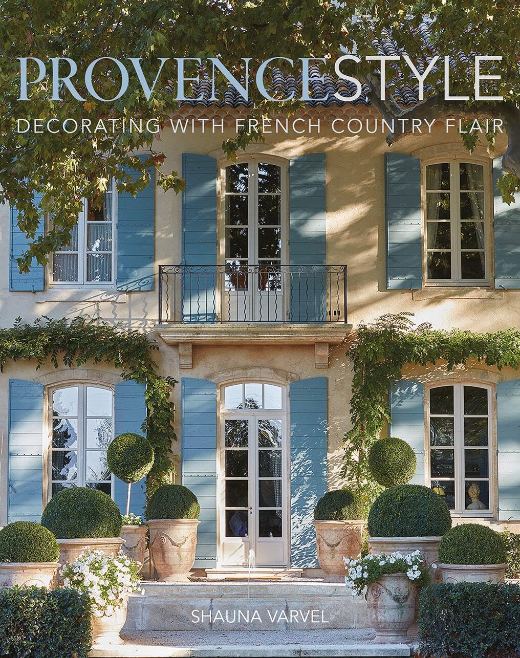Shauna Varvel Provence Style Hardcover Book Front Cover