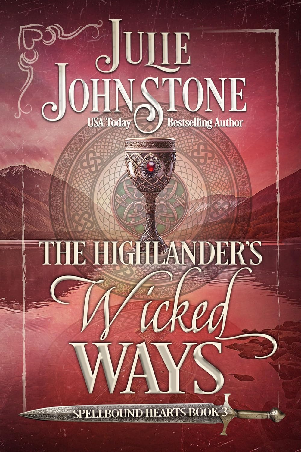 Julie Johnstone The Highlander's Wicked Ways Spellbound Hearts Book 3 front cover view Scottish historical romance novel