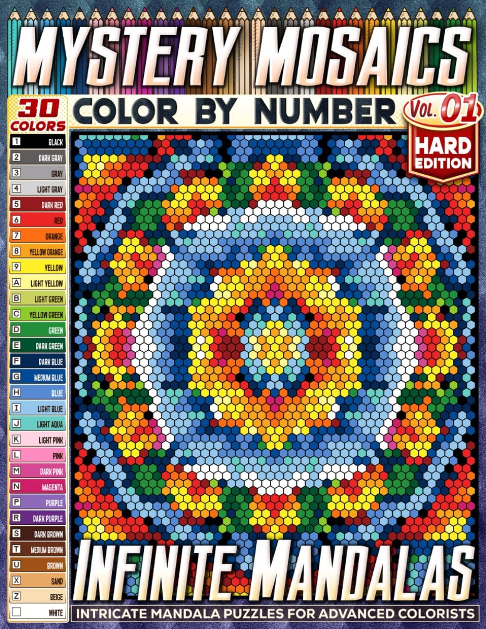 Infinite Mandalas â€“ Hard Edition â€“ Mystery Mosaic Color by Number â€“ Vol. 01 â€“ Featuring a 30-Color Palette: 45 Designs in Square, Hexagon, and Stained ... Mandala Puzzles for Advanced Colorists - Image 1