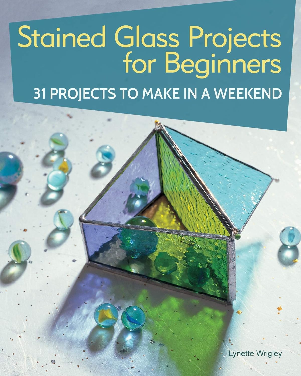 Lynette Wrigley Stained Glass Projects for Beginners book front cover