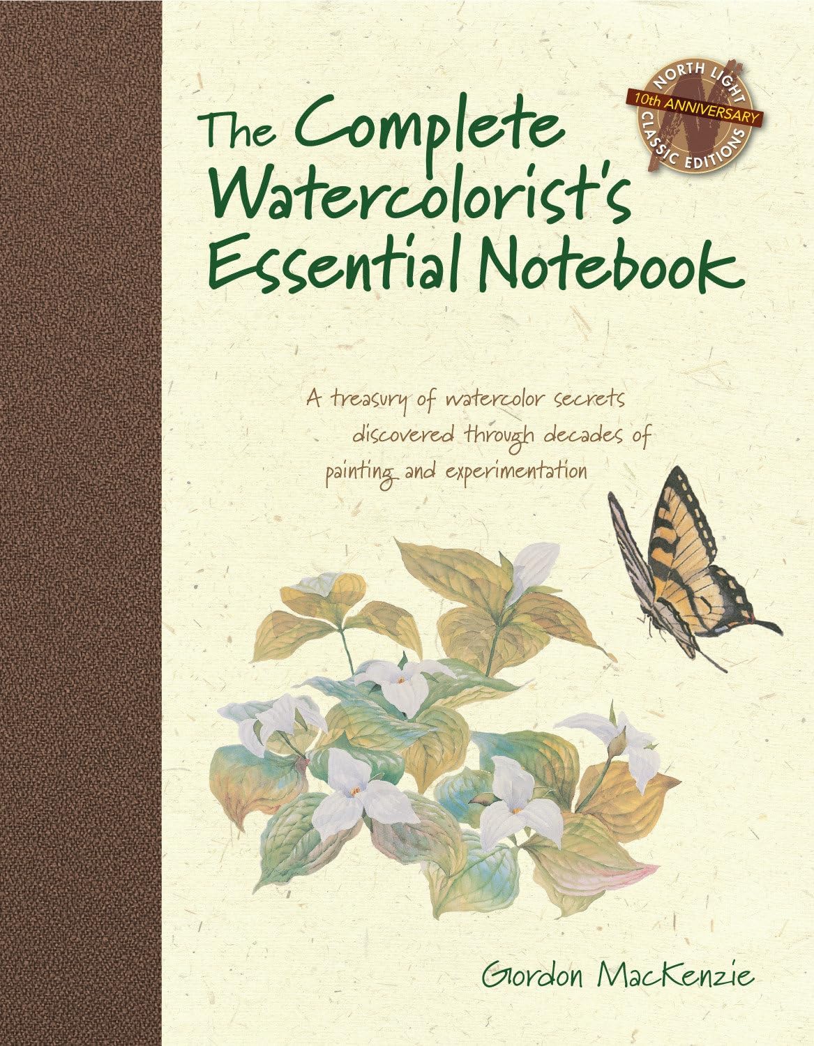 The Complete Watercolorist's Essential Notebook: A Treasury of Watercolor Secrets Discovered Through Decades of Painting and Expe Rimentation - Image 1