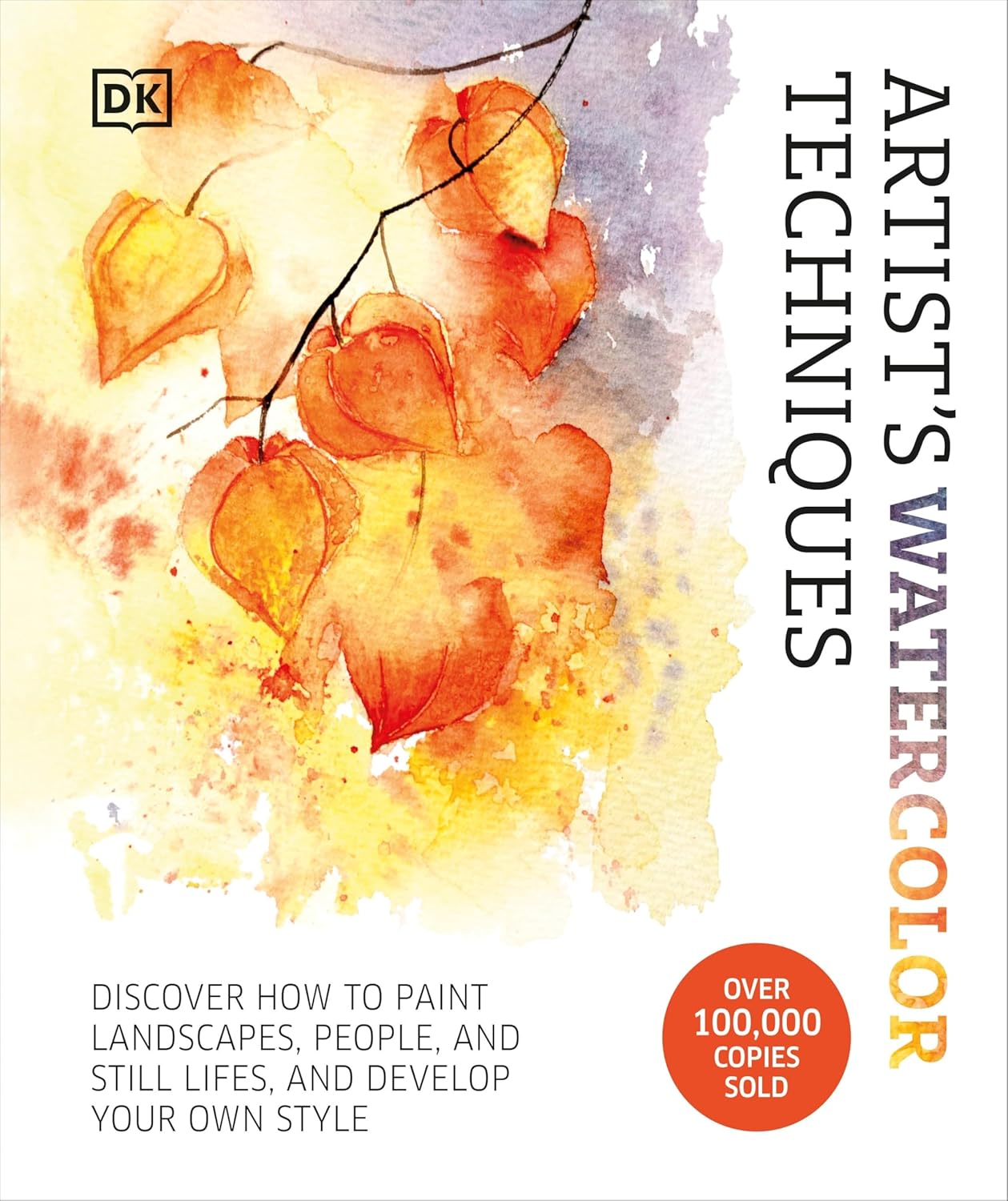 Artist's Watercolor Techniques: Discover How to Paint Landscapes, People and Still Lifes, and Develop Your Own Style - Image 1