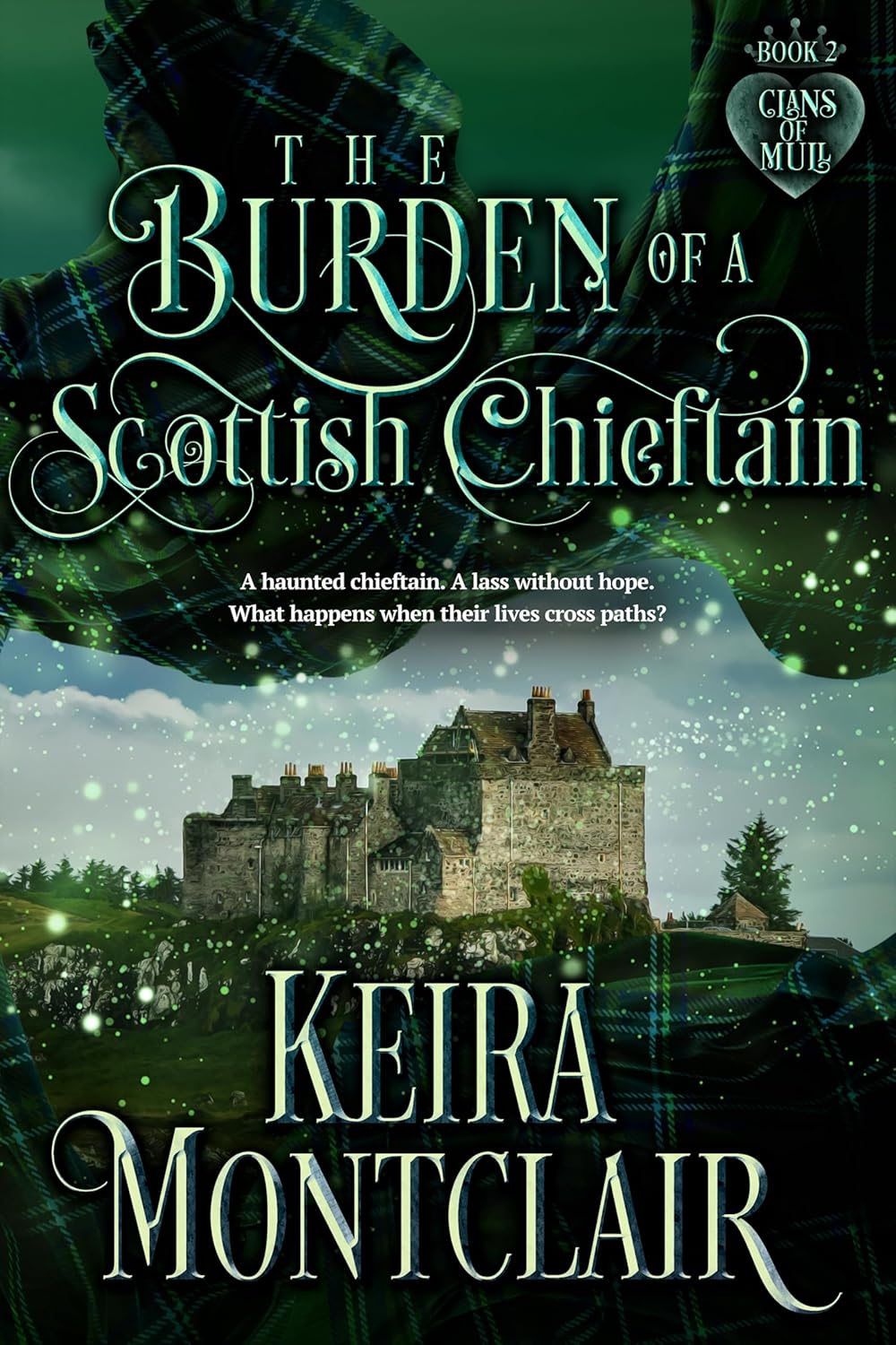 Keira Montclair The Burden of a Scottish Chieftain paperback book front view historical romance novel