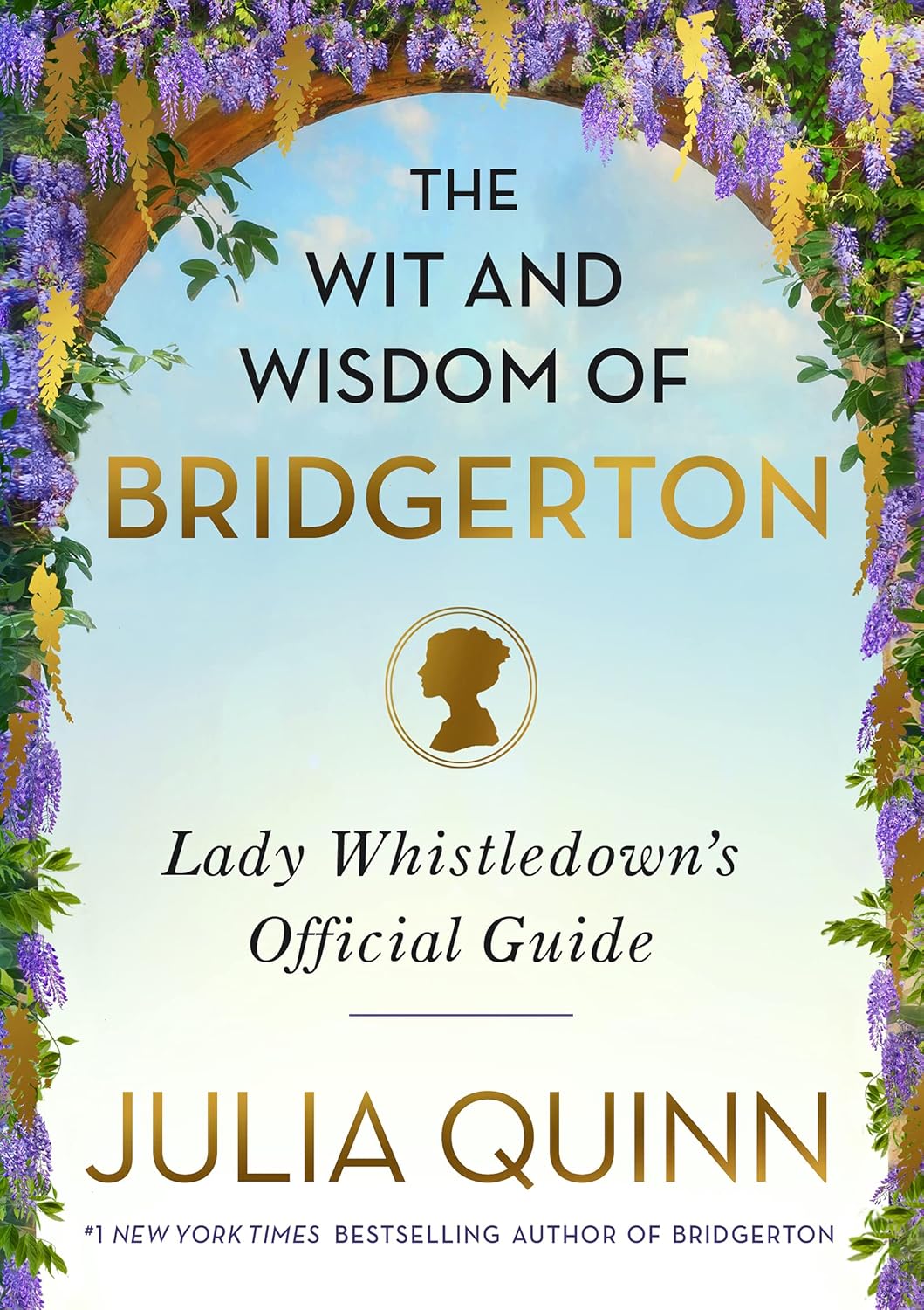 Julia Quinn Wit and Wisdom of Bridgerton hardcover front view showing gold foil text.