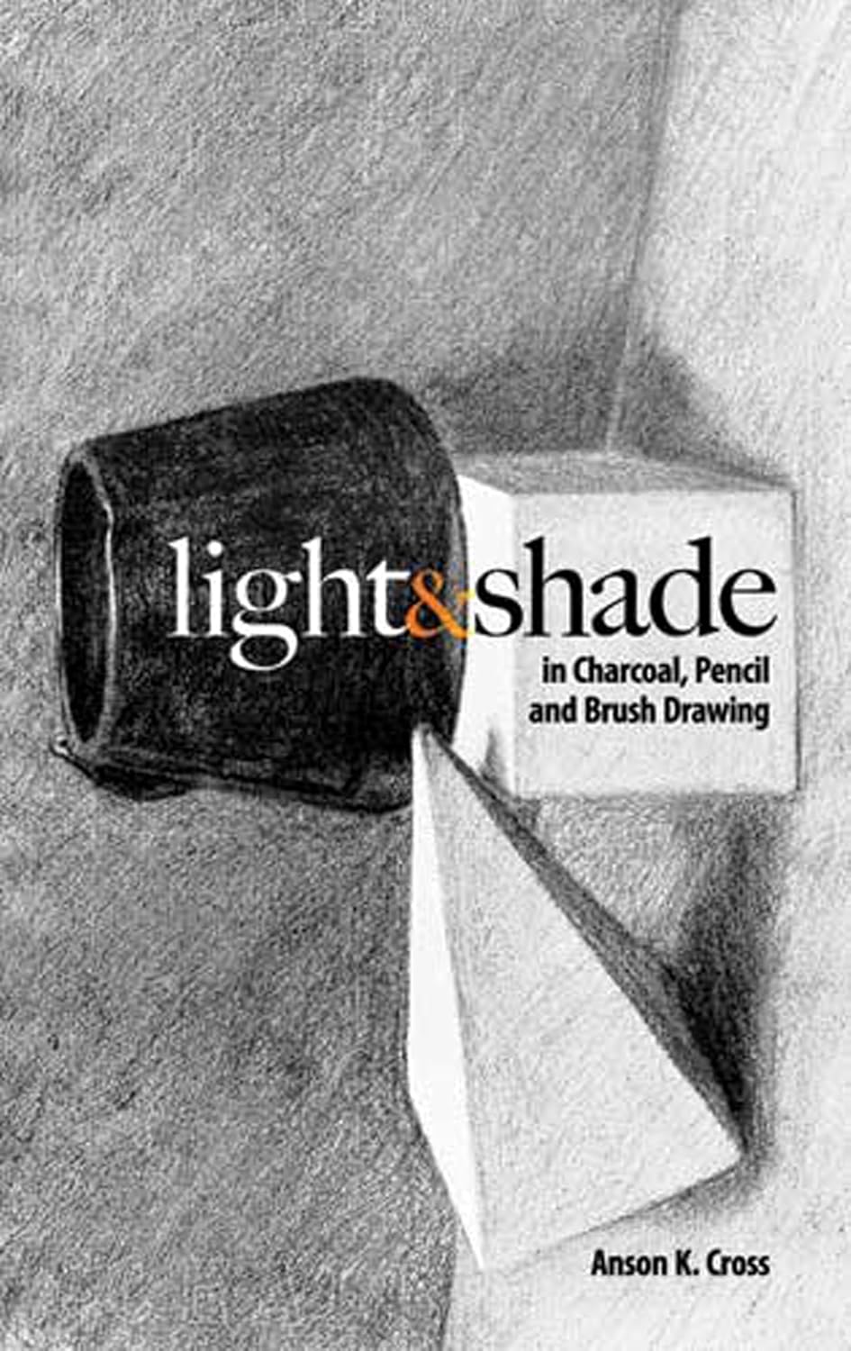 Light and Shade in Charcoal, Pencil and Brush Drawing (Dover Art Instruction) - Image 1