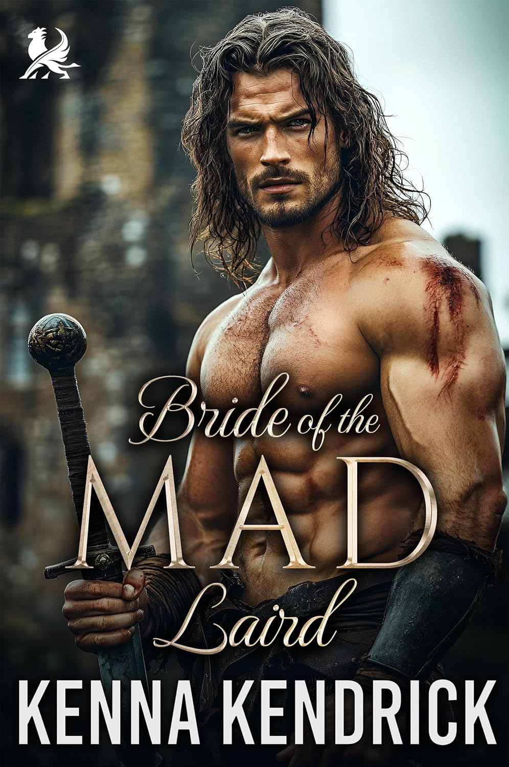 Kenna Kendrick Bride of the Mad Laird novel front view featuring a rugged Highlander holding a sword against a ruined Scottish castle backdrop.