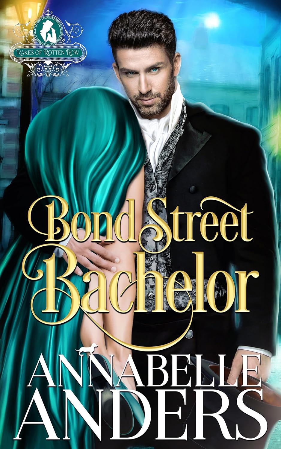 Annabelle Anders Bond Street Bachelor book cover historical romance novel