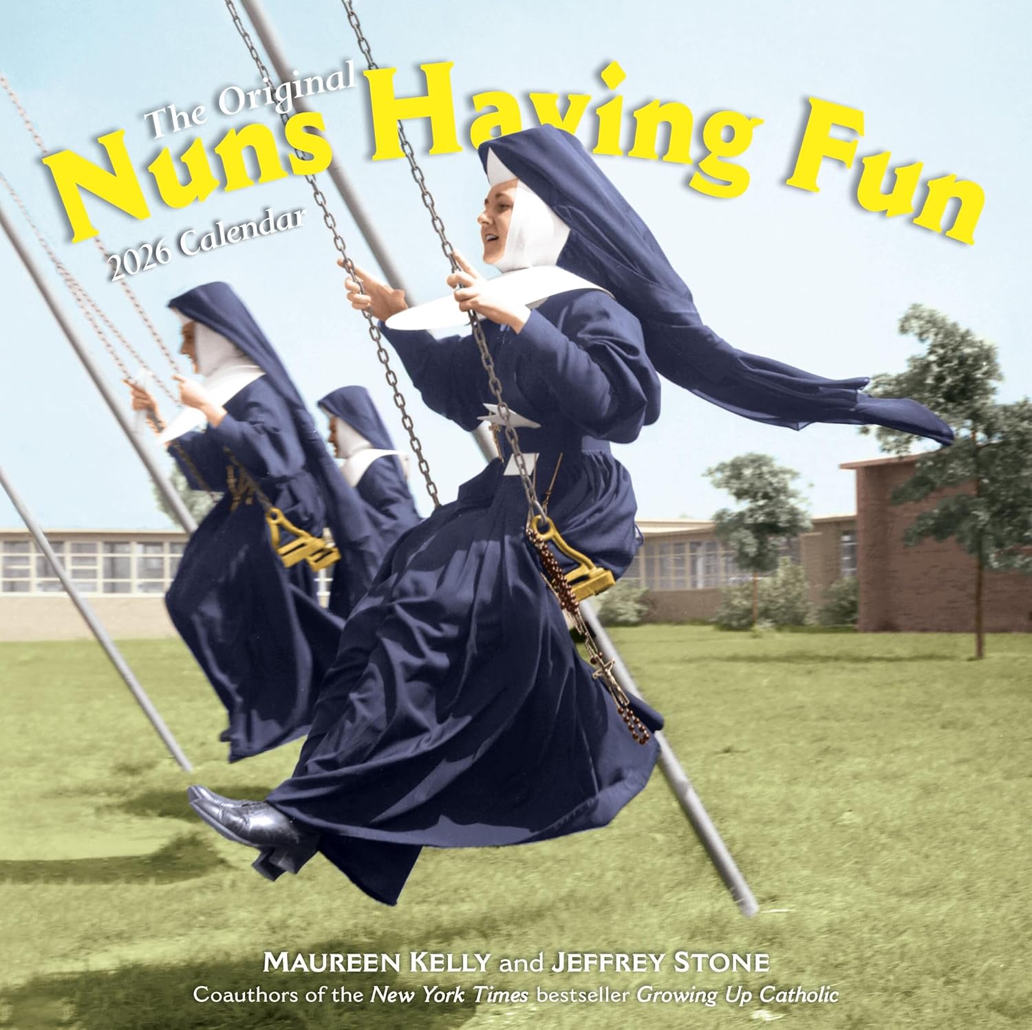 Nuns Having Fun Wall Calendar 2026: Real Nuns Having a Rollicking Good Time - Image 1