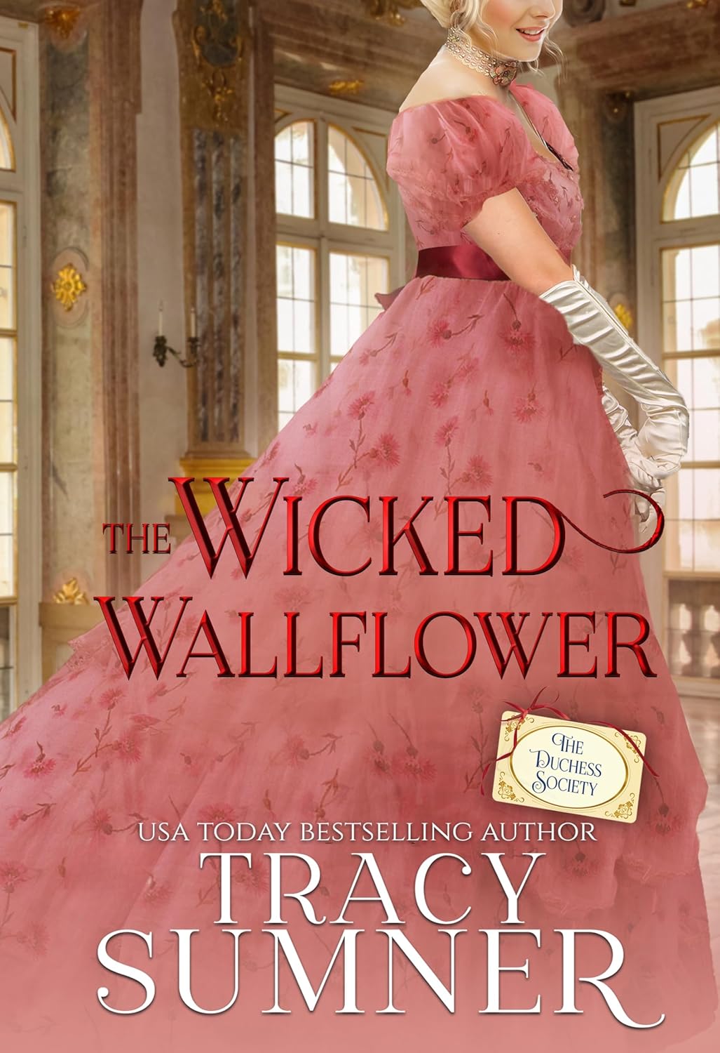 Tracy Sumner The Wicked Wallflower Book Three front cover showing historical Regency romance novel artwork.