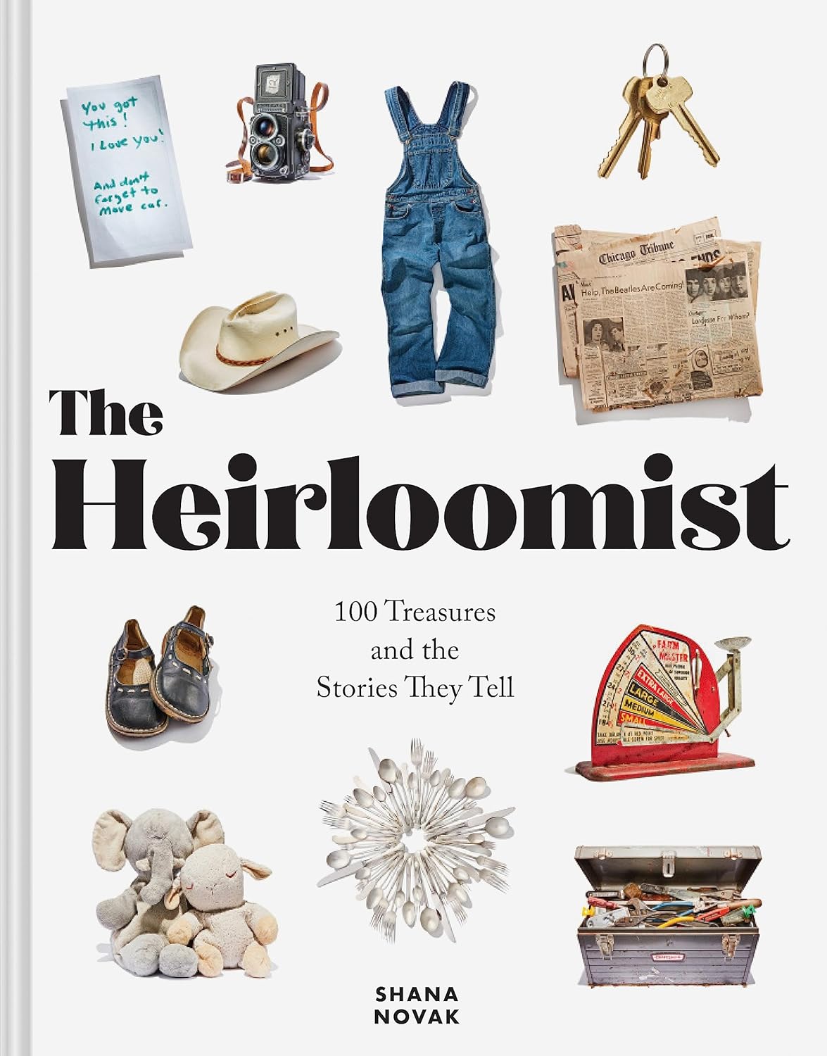 The Heirloomist: 100 Treasures and the Stories They Tell - Image 1