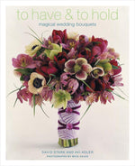 To Have & To Hold: Magical Wedding Bouquets - Image 1