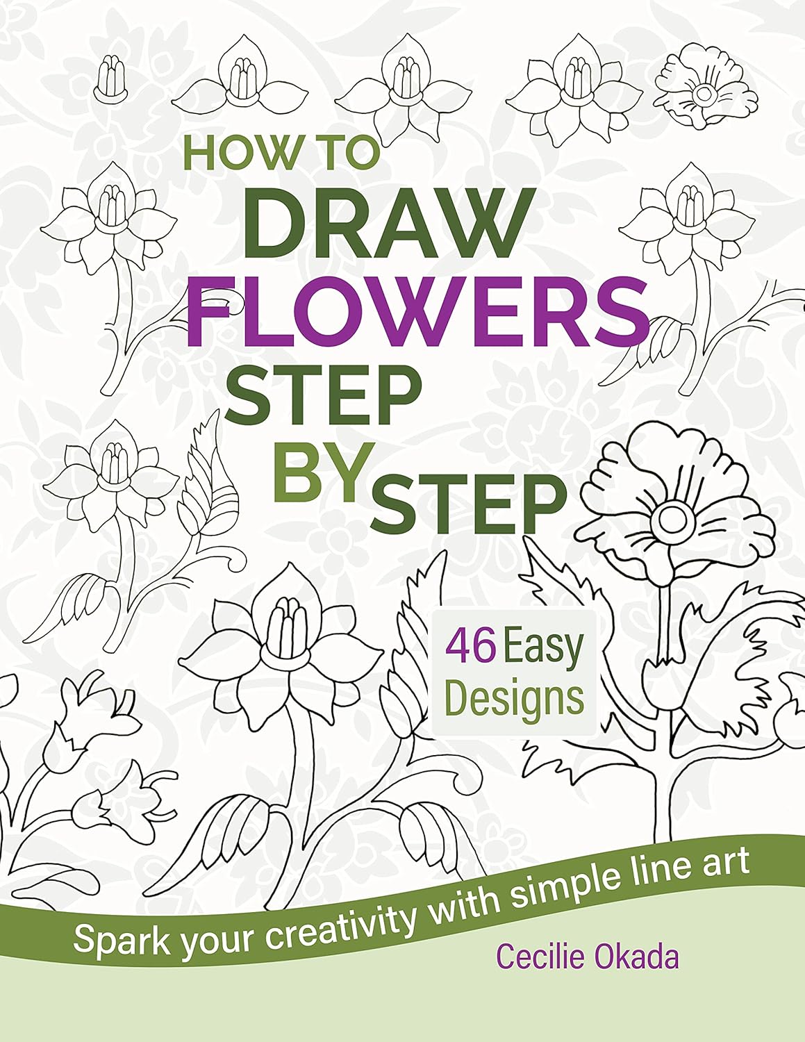 How to Draw Flowers Step by Step. 46 Easy Designs.: Spark your creativity with simple line art. - Image 1