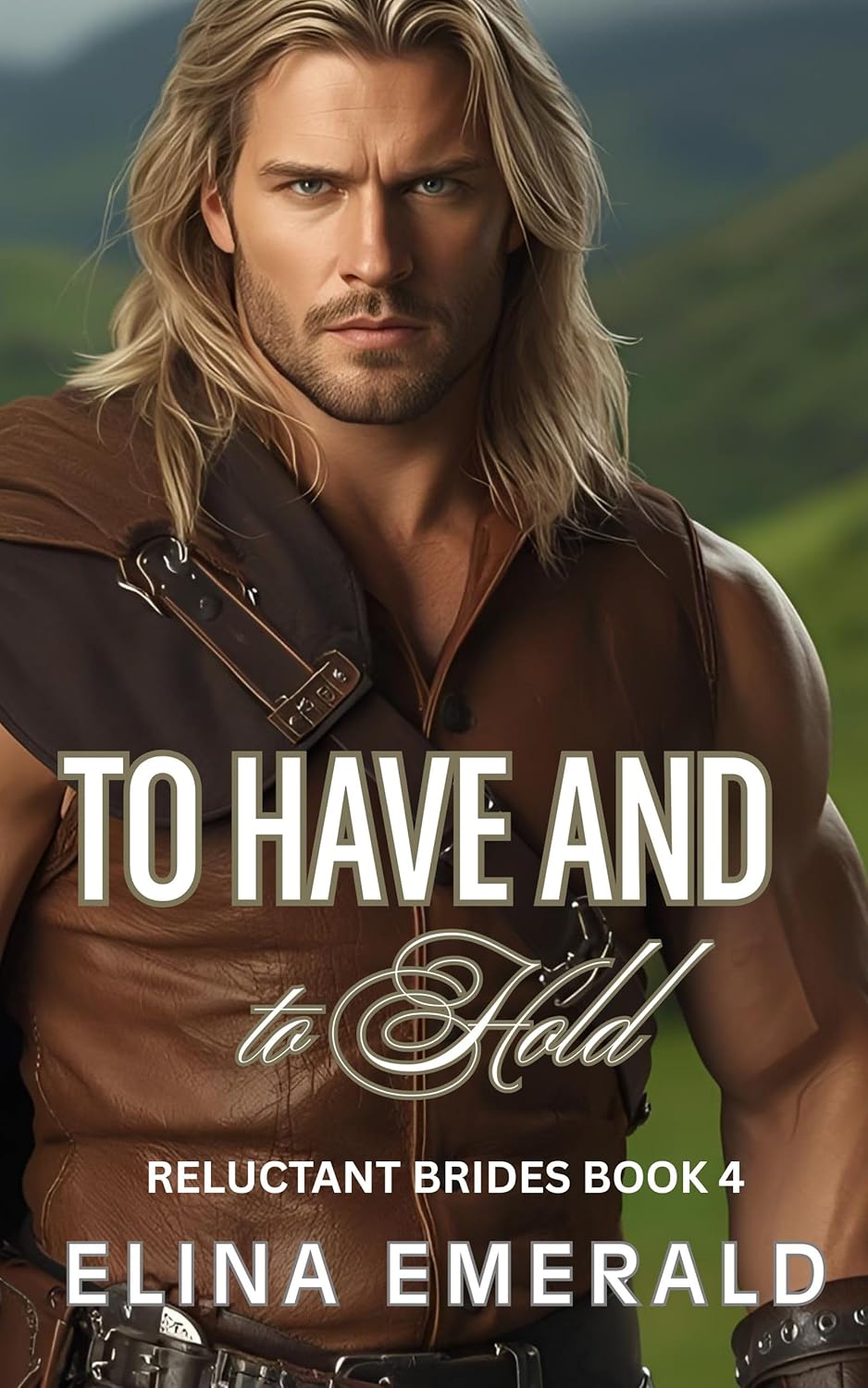 To Have and to Hold (Reluctant Brides Book 4) - Image 1