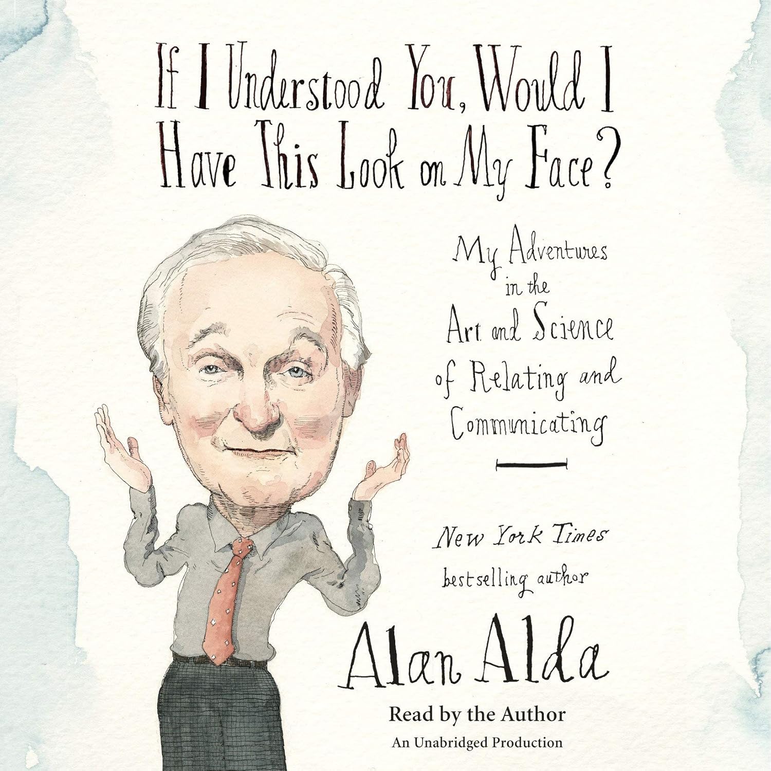If I Understood You, Would I Have This Look on My Face?: My Adventures in the Art and Science of Relating and Communicating - Image 1