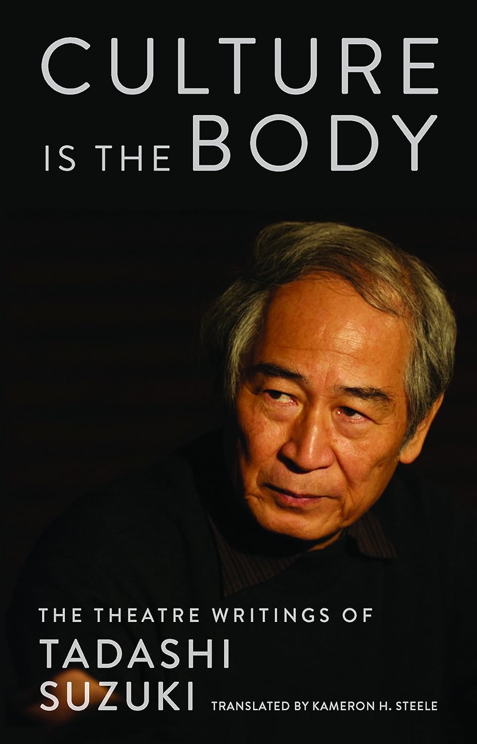 Culture Is the Body: The Theatre Writings of Tadashi Suzuki - Image 1