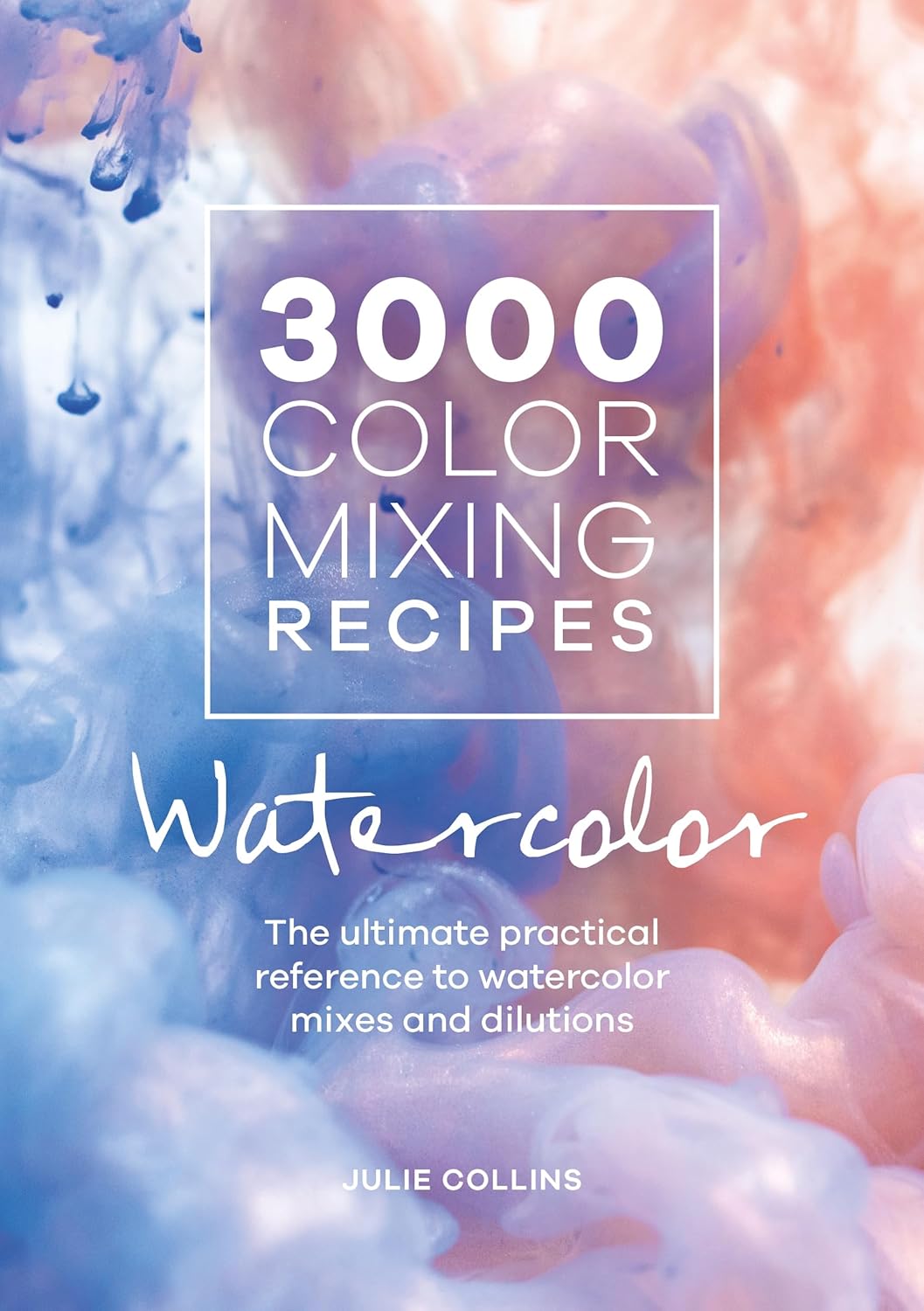 3000 Color Mixing Recipes: Watercolor: The ultimate practical reference to watercolor mixes and dilutions - Image 1