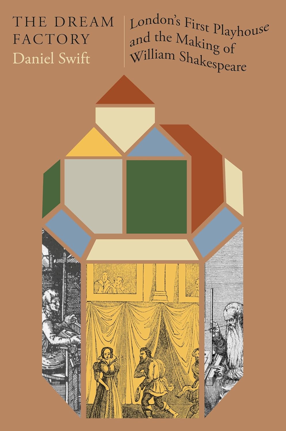 The Dream Factory: Londonâ€™s First Playhouse and the Making of William Shakespeare - Image 1