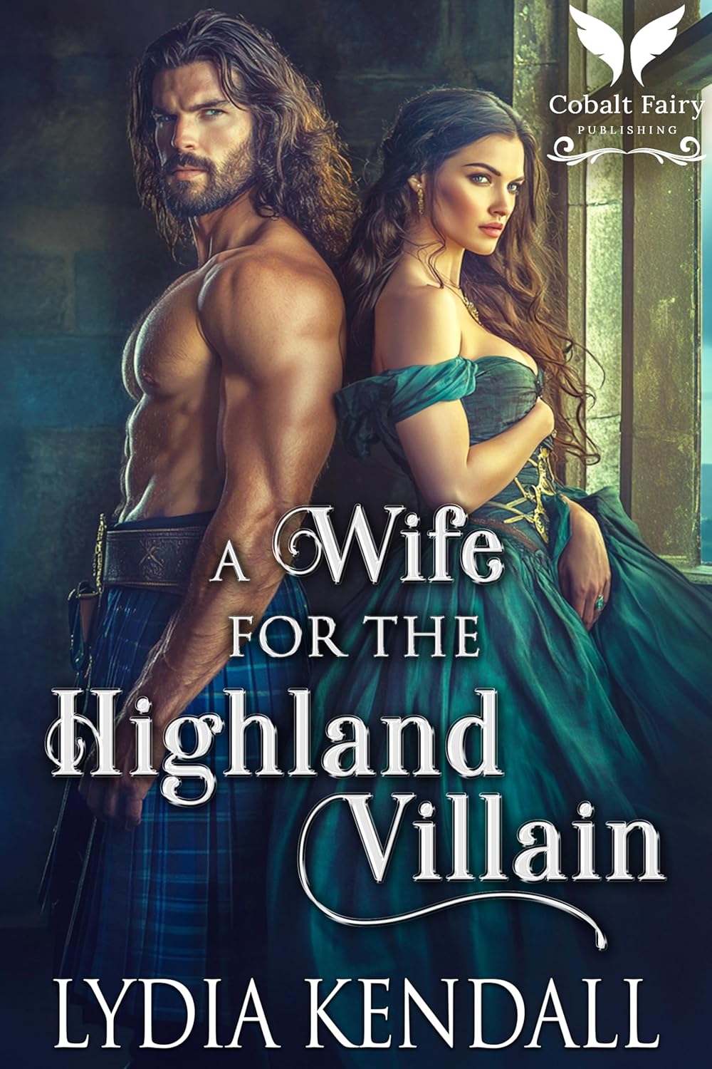 Lydia Kendall A Wife for the Highland Villain book front cover view.