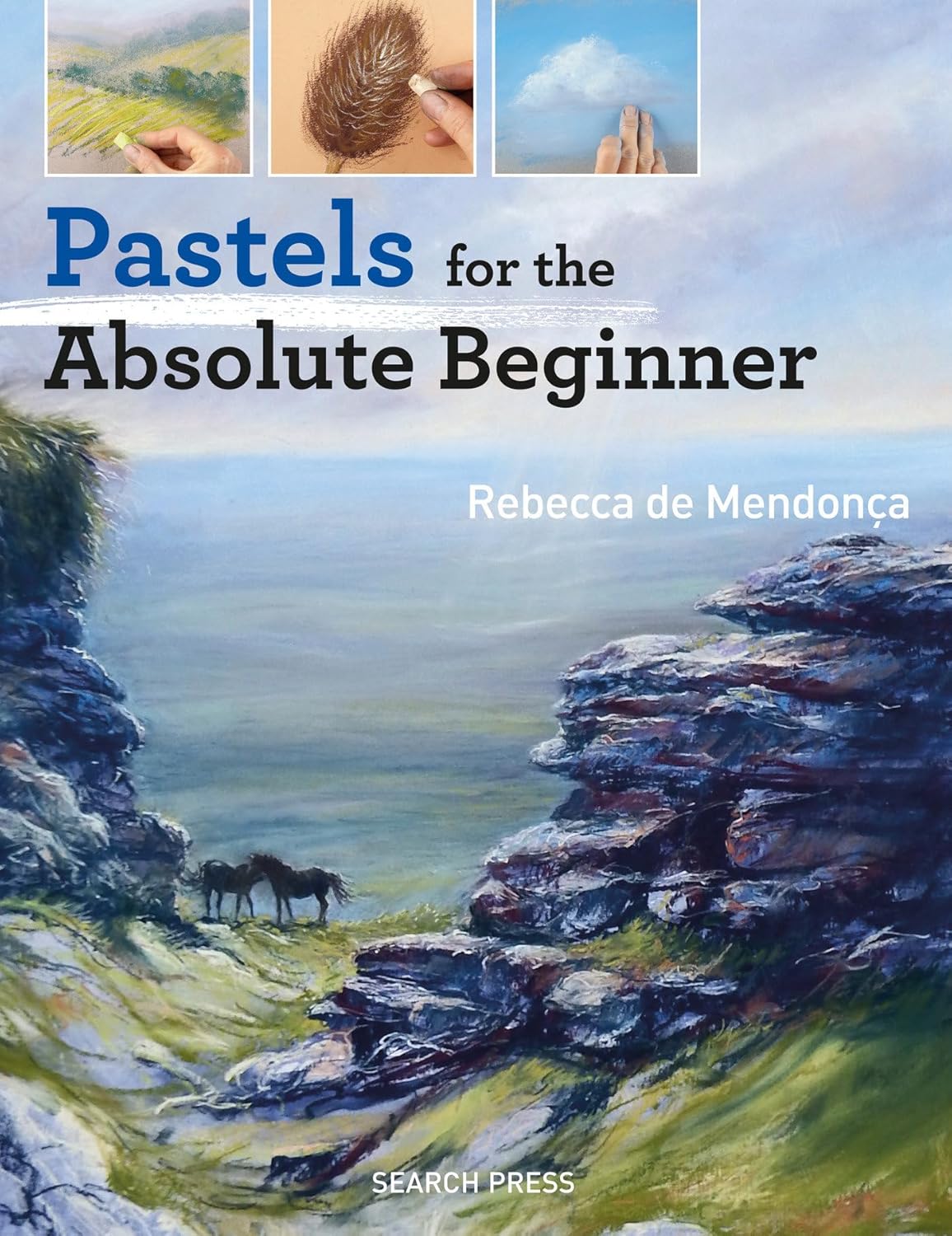 Rebecca de Mendonca Pastels for the Absolute Beginner paperback front cover