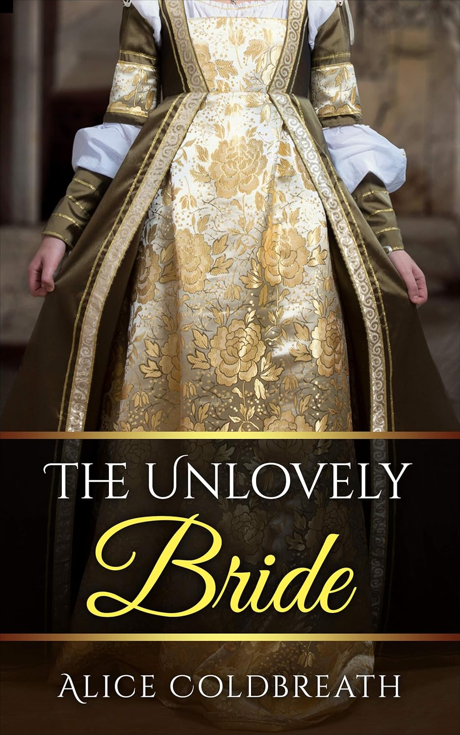 Alice Coldbreath The Unlovely Bride front view cover showing medieval historical romance book artwork.