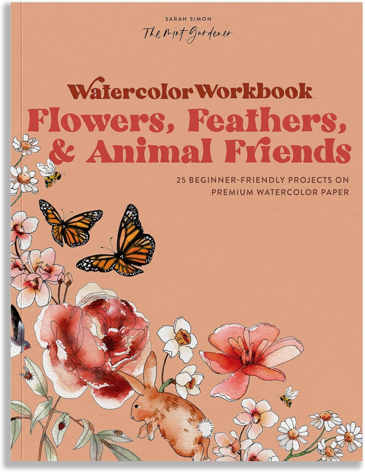 Watercolor Workbook: Flowers, Feathers, and Animal Friends: 25 Beginner-Friendly Projects on Premium Watercolor Paper - Image 1