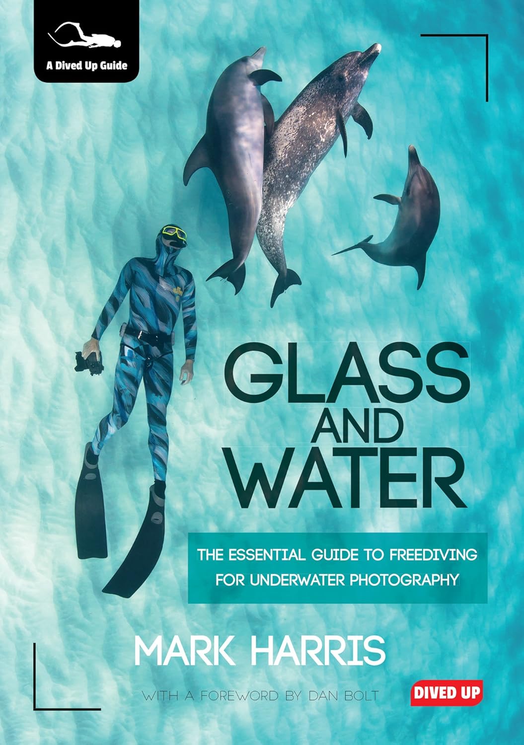 Glass and Water: The Essential Guide to Freediving for Underwater Photography (Dived Up Guides) - Image 1