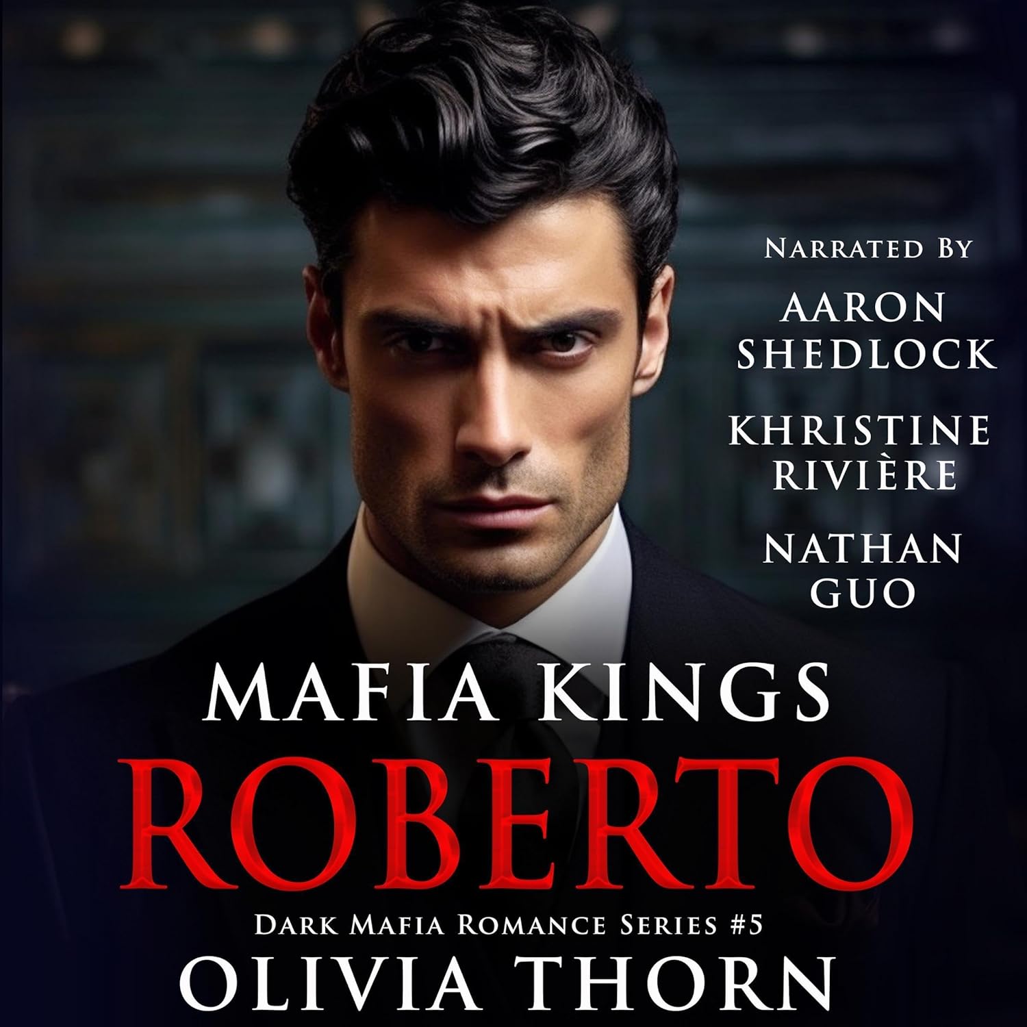 Olivia Thorn Mafia Kings Roberto Book 5 front cover dark romance novel