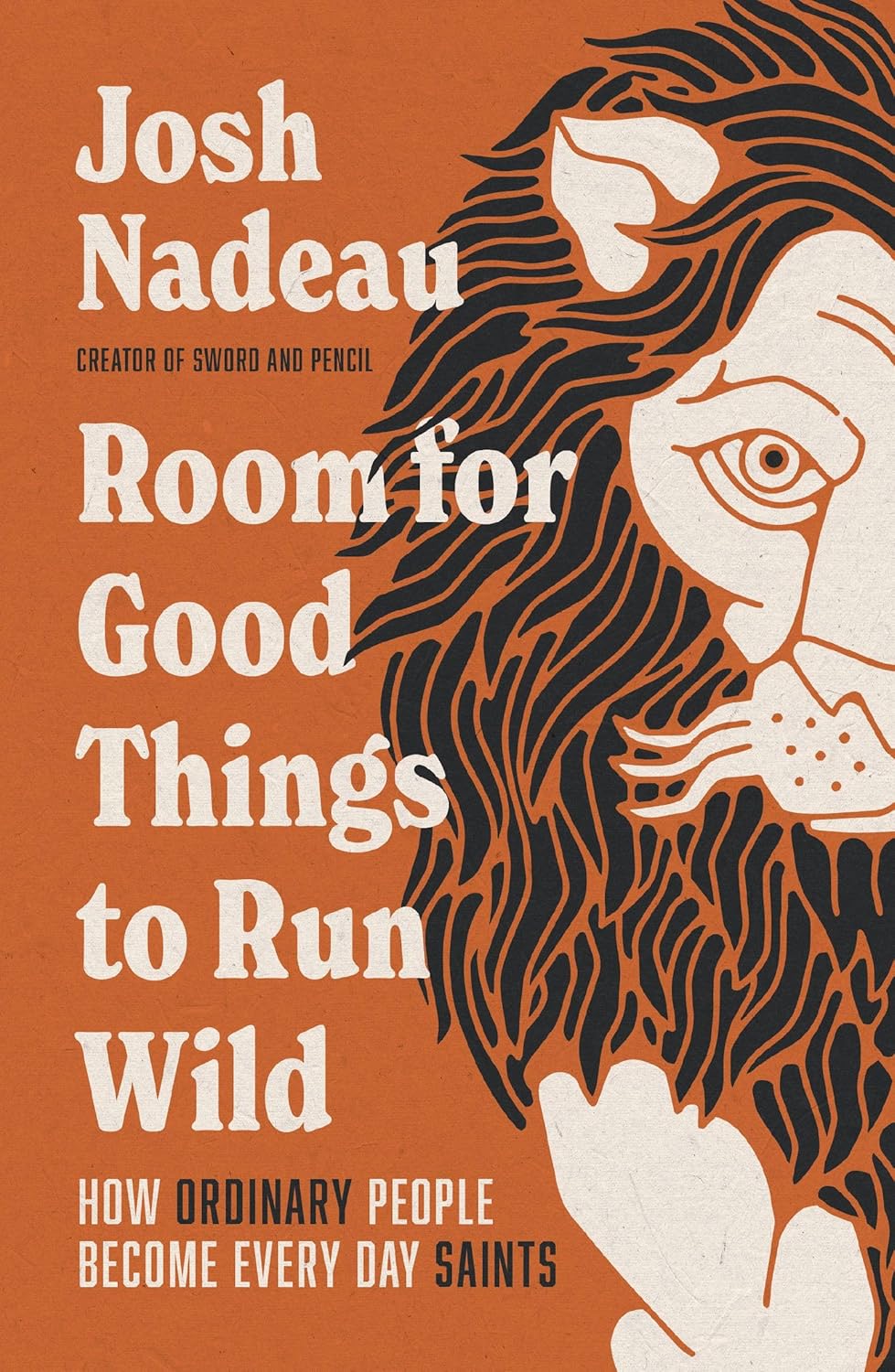 Room for Good Things to Run Wild: How Ordinary People Become Every Day Saints - Image 1