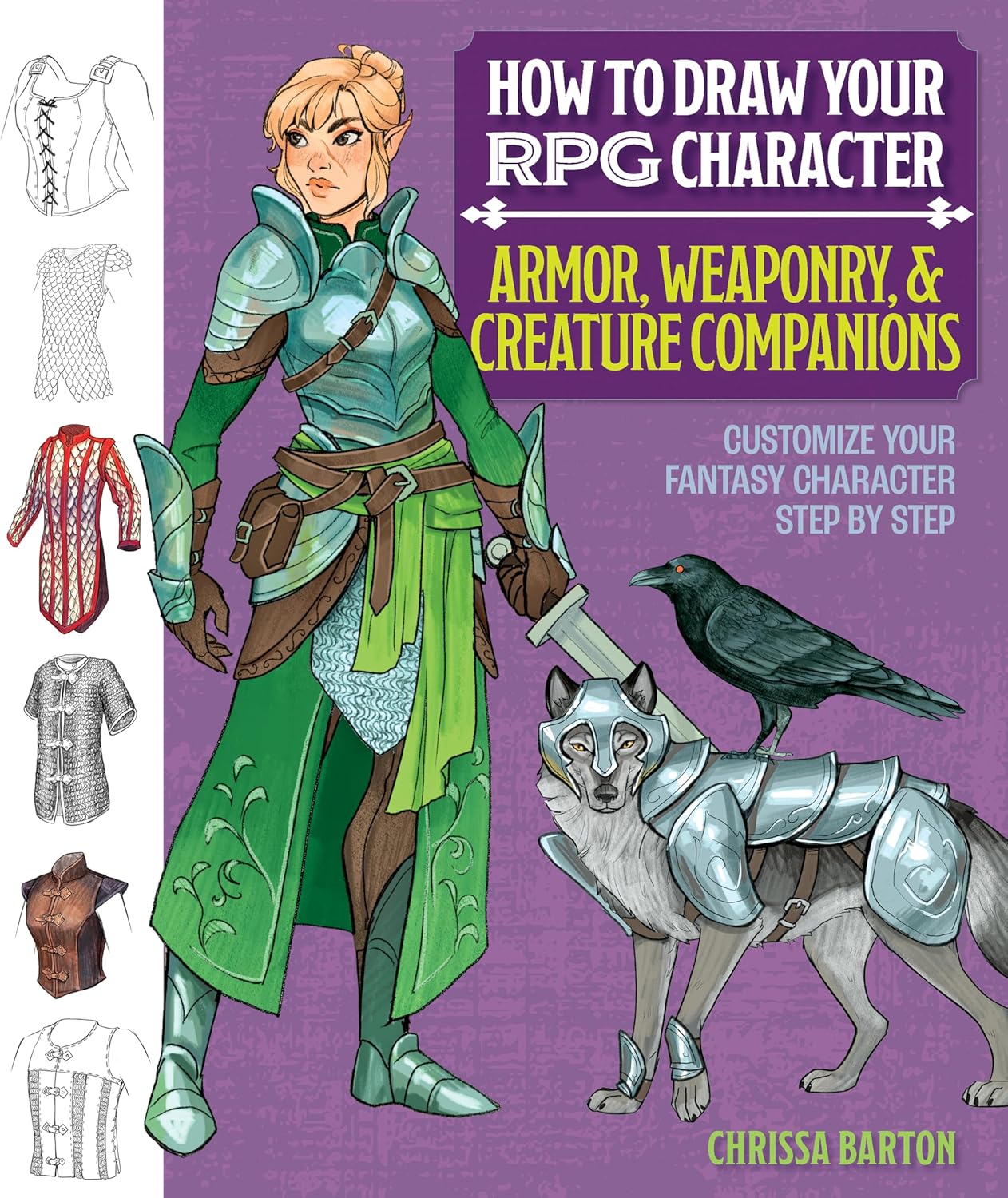 How to Draw Your RPG Character: Armor, Weaponry & Creature Companions â€“ Guide to Drawing Clothing, Armor, Swords, and Dragons for Role-Playing Elves, ... Customize Your Fantasy Character Step by Step - Image 1