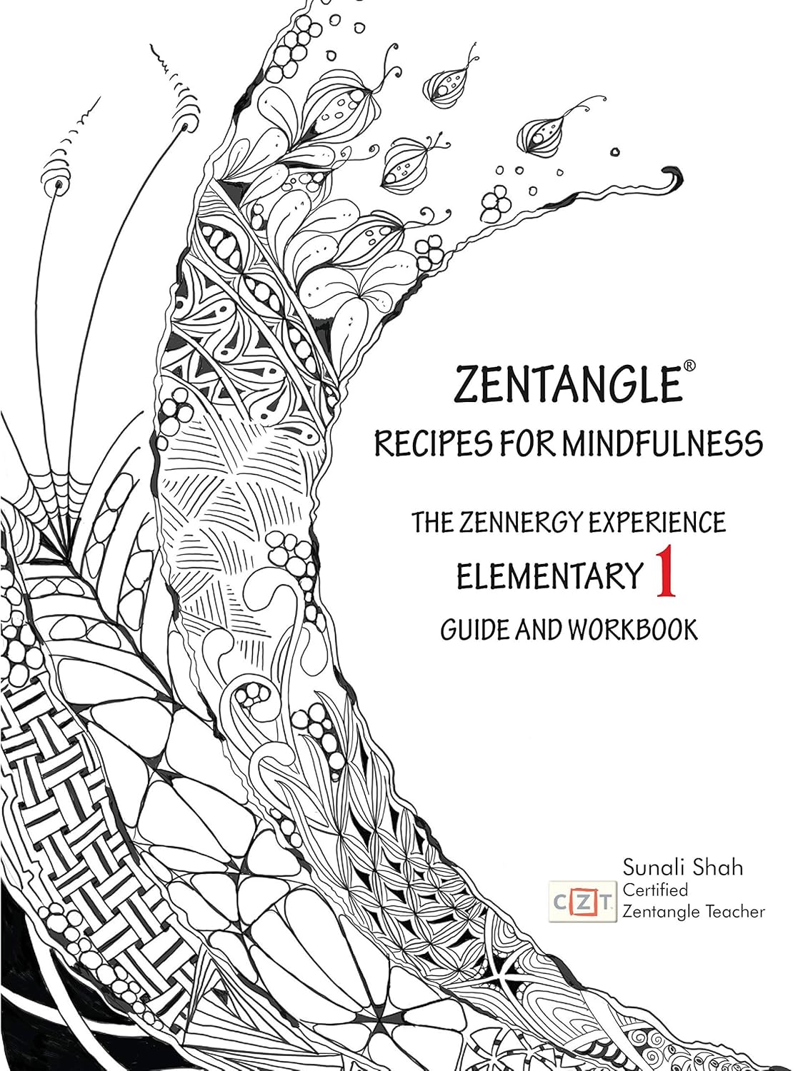 Zentangle Recipes for Mindfulness - The Zennergy Experience (Elementary 1) - Image 1