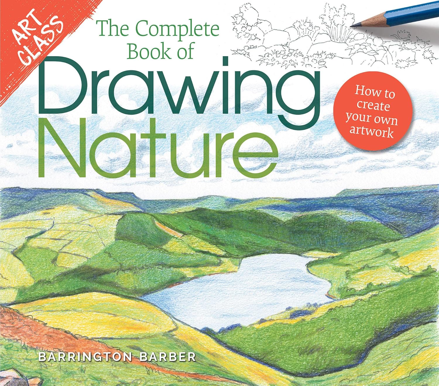 Art Class: The Complete Book of Drawing Nature: How to Create Your Own Artwork - Image 1