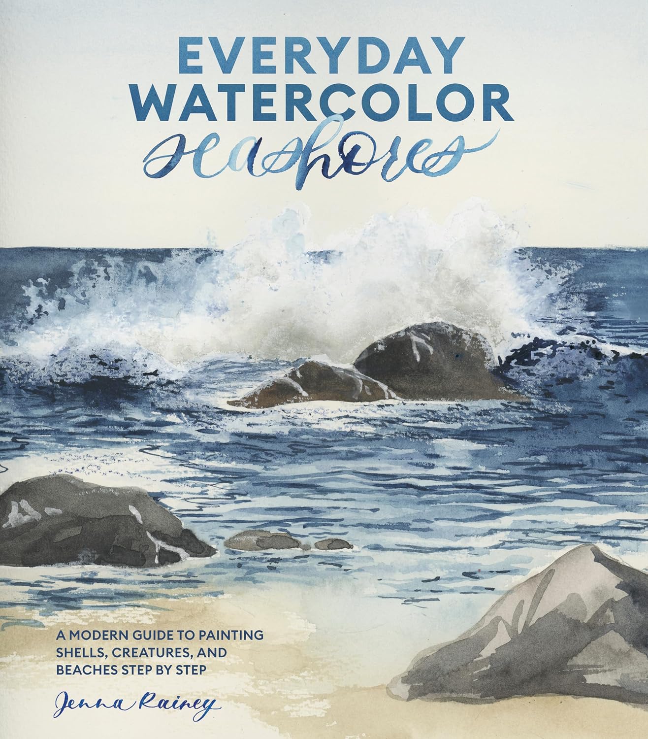 Everyday Watercolor Seashores: A Modern Guide to Painting Shells, Creatures, and Beaches Step by Step - Image 1