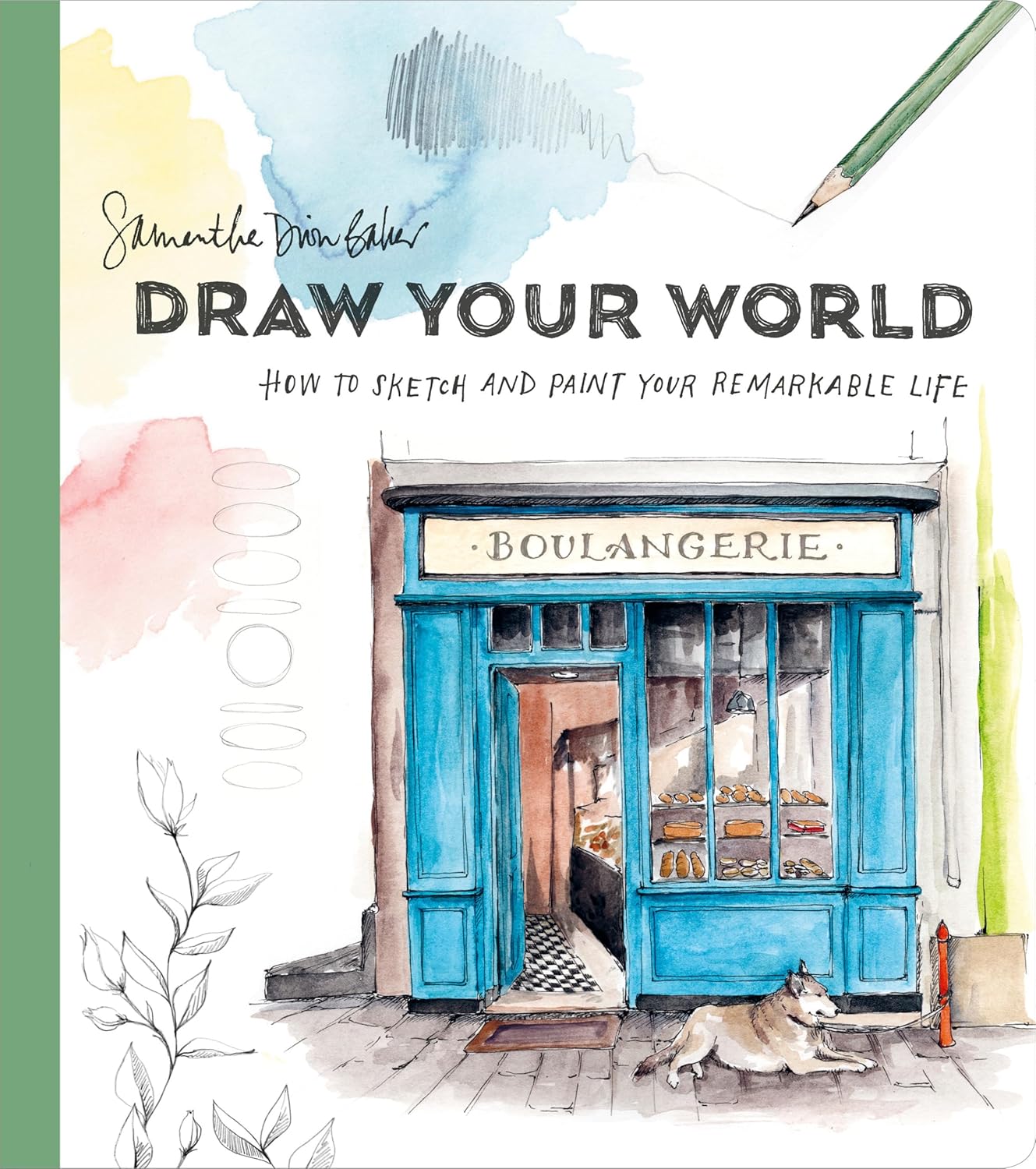 Draw Your World: How to Sketch and Paint Your Remarkable Life - Image 1