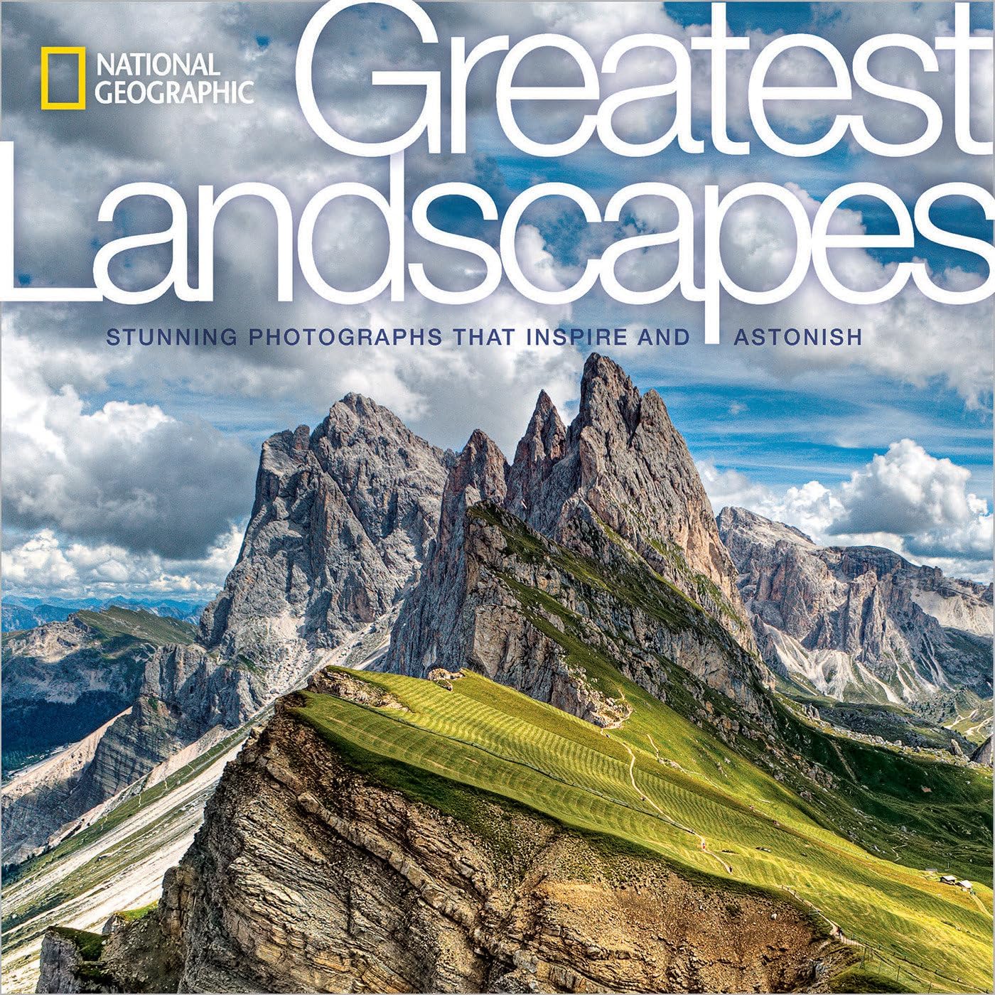 National Geographic Greatest Landscapes: Stunning Photographs That Inspire and Astonish - Image 1