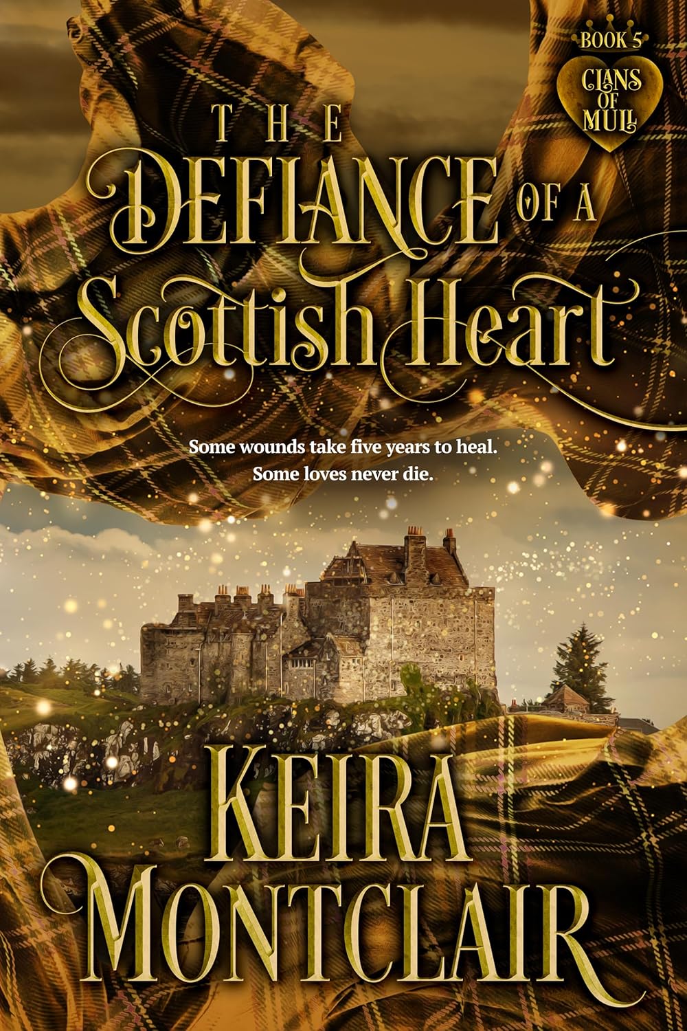 Keira Montclair The Defiance of a Scottish Heart book cover front view historical romance novel