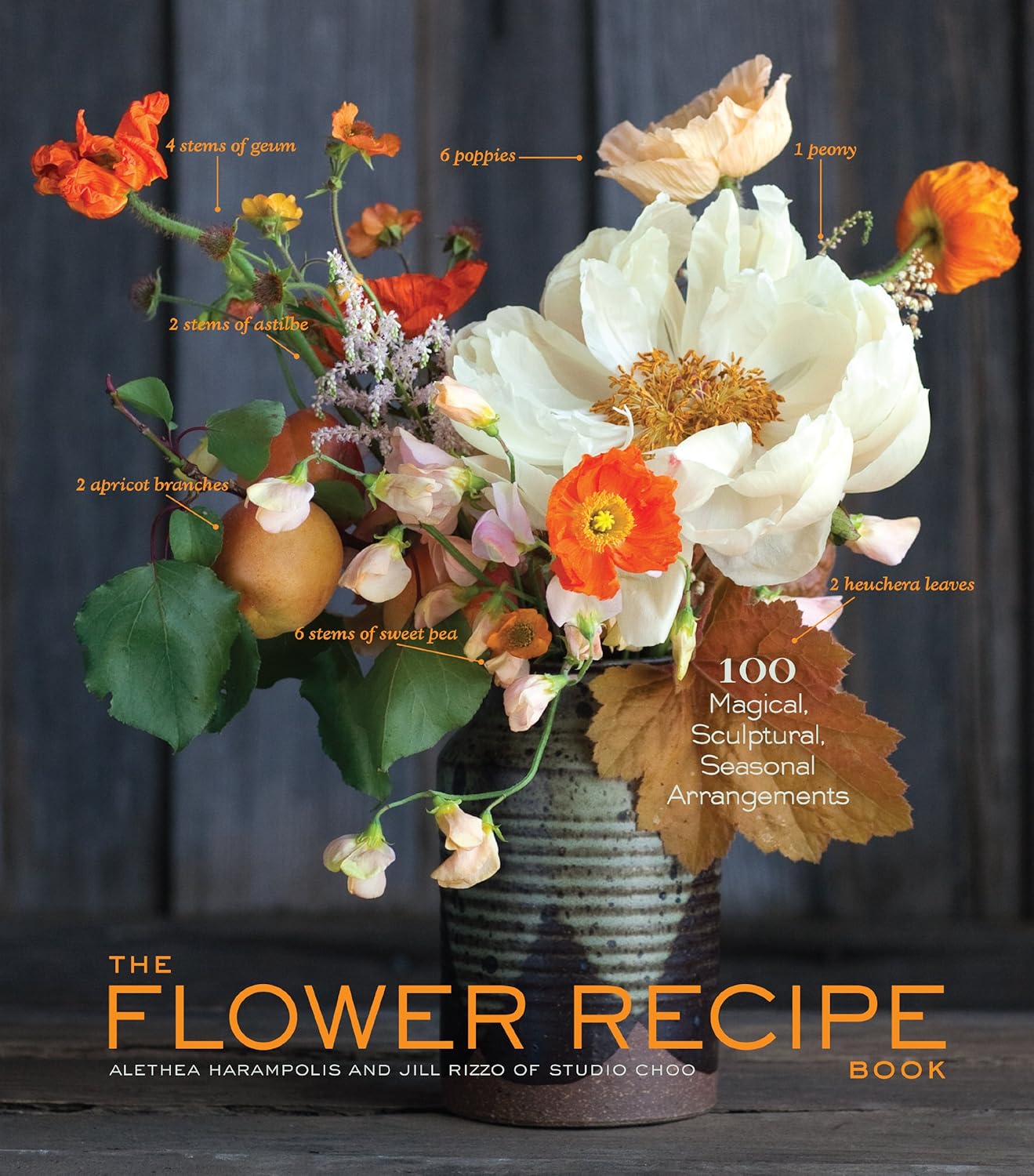 The Flower Recipe Book: 100 Magical, Sculptural, Seasonal Arrangements - Image 1