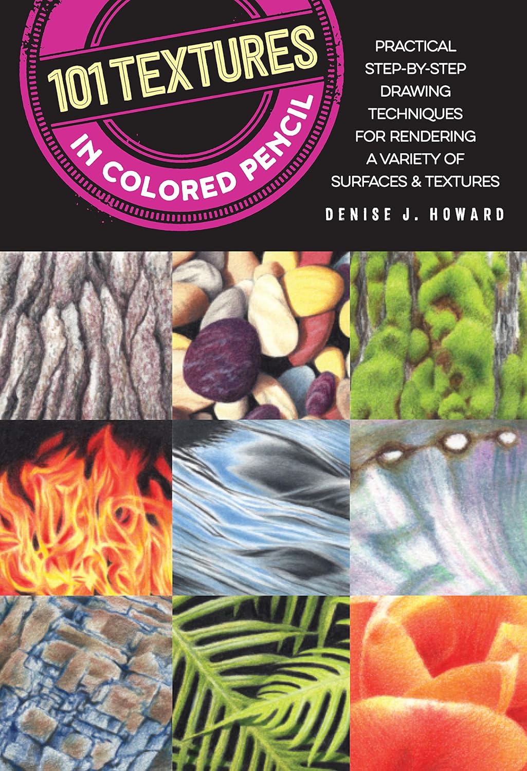 101 Textures in Colored Pencil: Practical step-by-step drawing techniques for rendering a variety of surfaces & textures - Image 1
