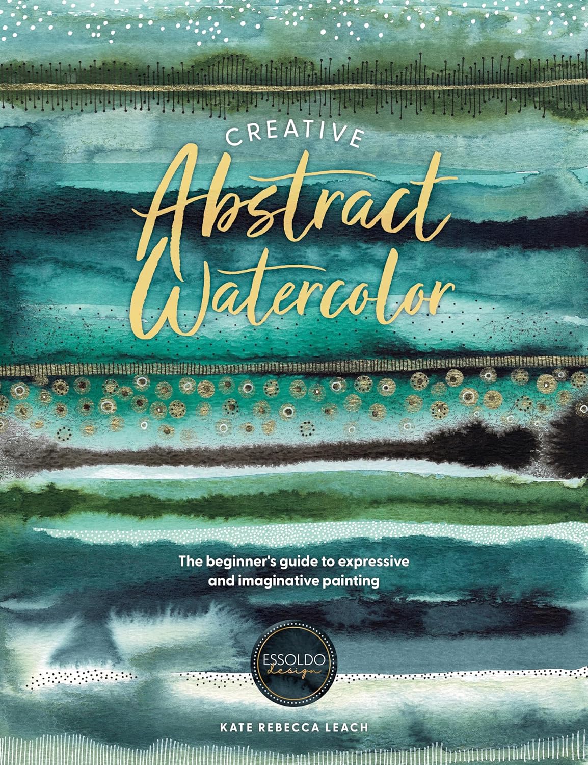 Creative Abstract Watercolor: The beginner's guide to expressive and imaginative painting - Image 1