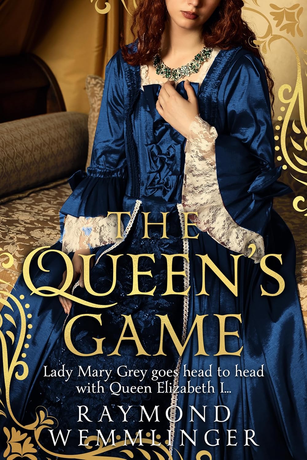 The Queen's Game: Lady Mary Grey goes head to head with Queen Elizabeth I... (Raymond Wemmlinger Tudor Royals Series) - Image 1