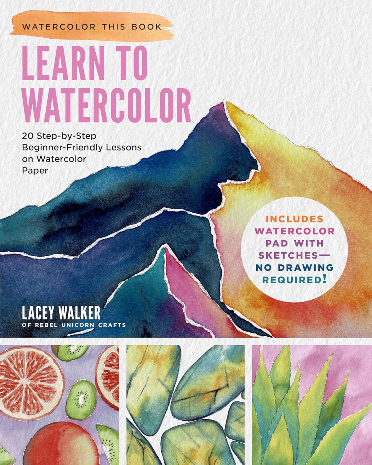 Learn to Watercolor: 20 Step-by-Step Beginner-Friendly Lessons on Watercolor Paper - Includes Watercolor Pad with Sketches â€“ No Drawing Required! (Watercolor This Book) - Image 1