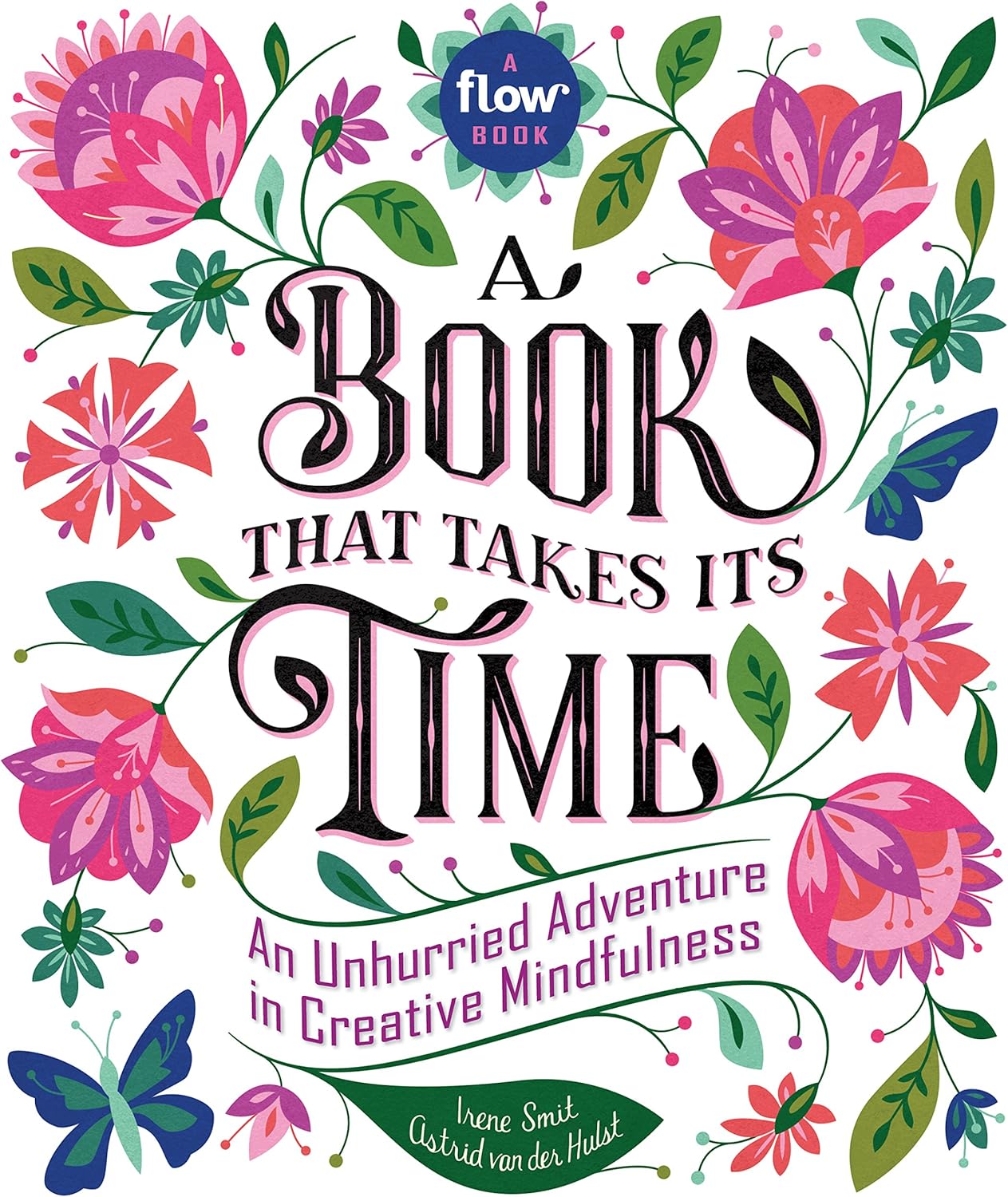 A Book That Takes Its Time: An Unhurried Adventure in Creative Mindfulness (Flow) - Image 1