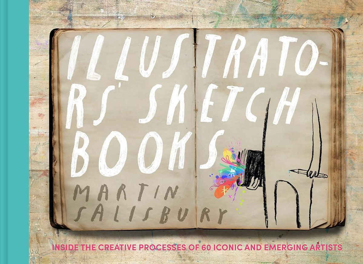 Illustrators' Sketchbooks: Inside the Creative Processes of 60 Iconic and Emerging Artists - Image 1